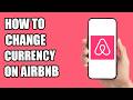 How to Change Currency on Airbnb (Easy Method)