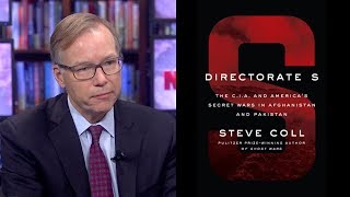 Directorate S: Steve Coll on the CIA & America’s Secret Wars in Afghanistan & Pakistan