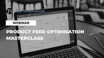 Product Feed Optimisation Masterclass