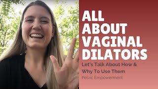 My Doctor Gave Me Vaginal Dilators... Now What?! | Why & How To Use Vaginal Dilators