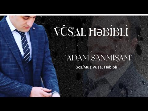 Vusal Hebibli -  Adam Sanmışam 2023