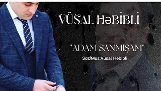 Vusal Hebibli -  Adam Sanmışam 2023 Resimi