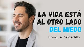 Cómo controlar el miedos y ser mas libre | Enrique Delgadillo