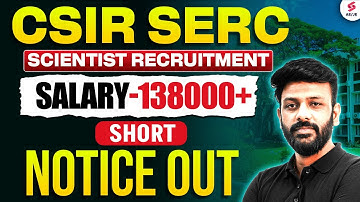 CSIR SERC Recruitment 2025 | Short Notice Out | Vacancy Details, Eligibility & Salary | By Rahul Sir