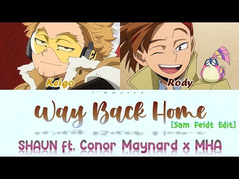 Way Back Home [Sam Feldt Edit] - SHAUN ft. Conor Maynard x BNHA Color ...