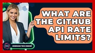 What Are The GitHub API Rate Limits? - Emerging Tech Insider