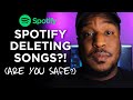SPOTIFY DELETING SONGS?! Is Your Music Safe?