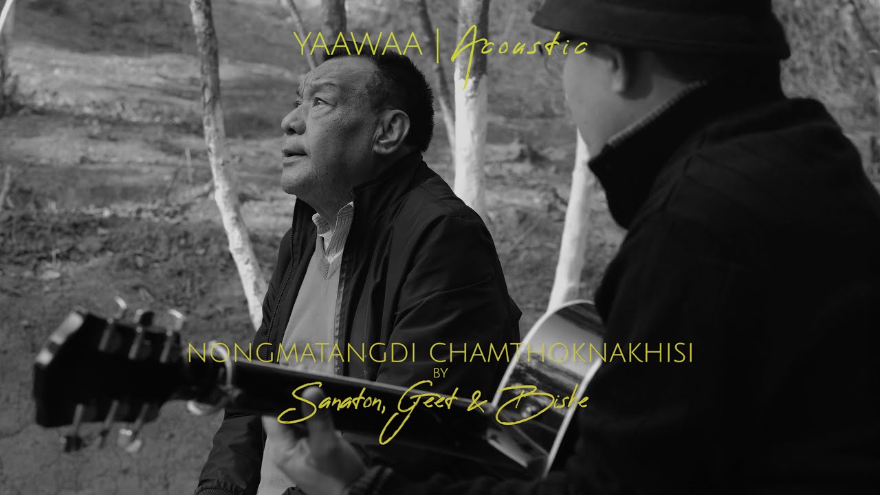 Nongmatangdi Chamthoknakhisi   Sanaton  Yaawaa Acoustic