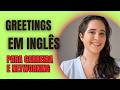 Greetings em Inglês para Carreira e Networking | Como cumprimentar alguém em inglês