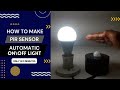 How to make pir sensor automatic on/off light at home | how to make pir sensor at home | pir sensor