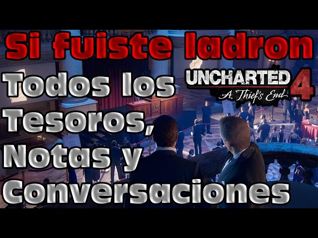 Guía Uncharted 4: dónde están todos los tesoros del capítulo 6, Quien fue  ladrón