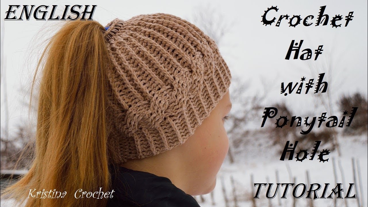 crochet-hat-with-ponytail-hole-and-cable-tutorial-english-youtube