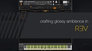 OUTPUT QUICKIES: Crafting Glossy Ambience in REV