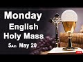 Catholic Mass Today I Daily Holy Mass I Monday May 20 2024 I English Holy Mass I 5.00 AM