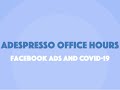 AdEspresso Office Hours - Facebook Ads and COVID-19