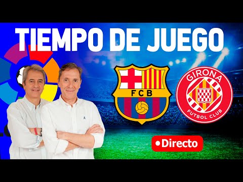 FC BARCELONA vs GIRONA EN VIVO | Radio Cadena COPE | Tiempo de Juego COPE