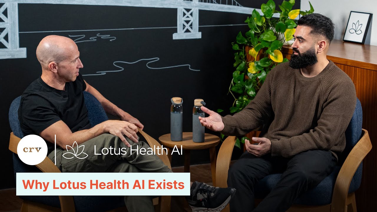 Why Lotus Health AI Exists ​| CRV | Saar Gur | KJ Dhaliwal