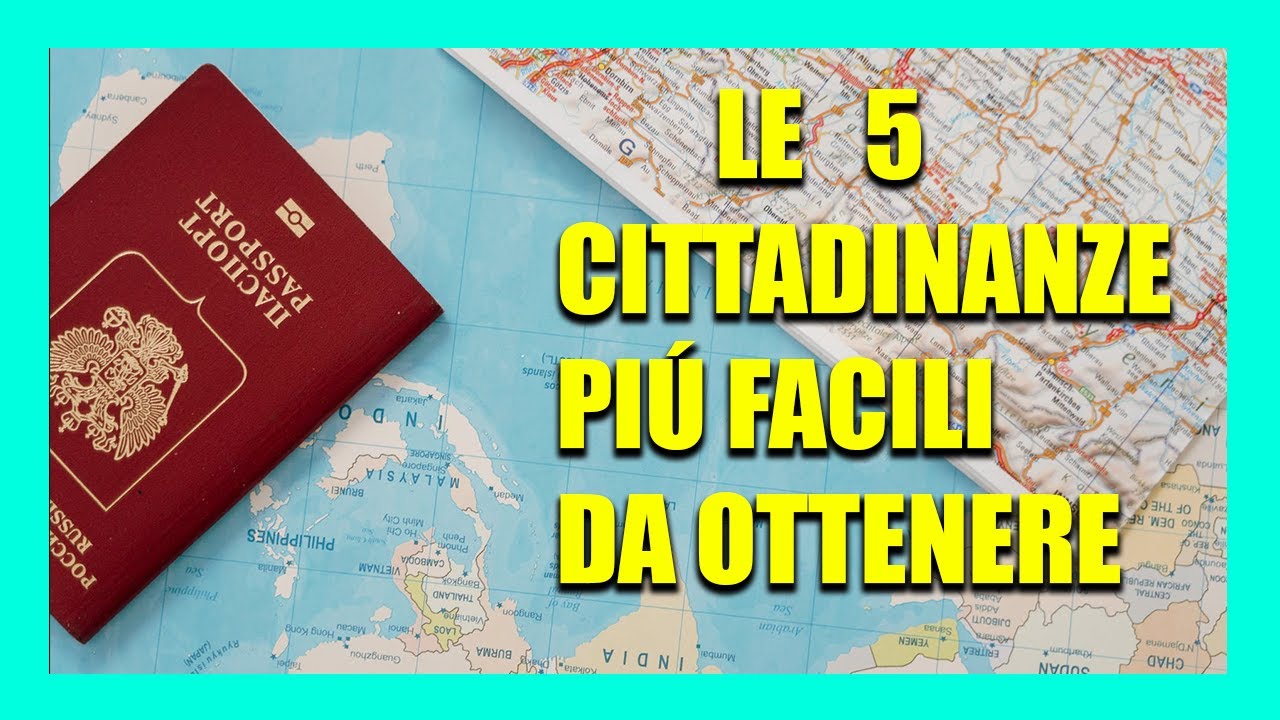 Le 5 CITTADINANZE più facili da ottenere