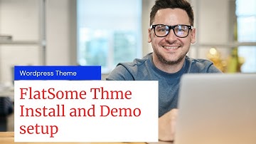How to Flatsome WordPress  Theme Install and Demo Import | FlatSome Theme customization and setup