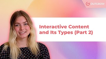 Interactive Content and Its Types: Interactive Content Course Academy (Part 2)