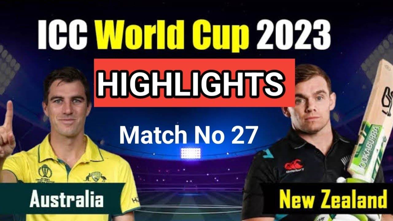 ICC World Cup 2023 || Australia vs Newzealand || Highlights - YouTube