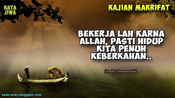 BEKERJA LAH KARNA ALLAH PASTI HIDUP KITA PENUH KEBERKAHAN - Andy Firmansyah | Kata Jiwa
