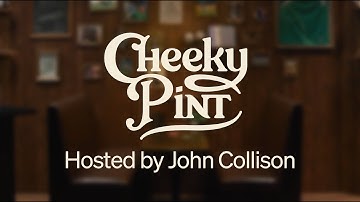 Cheeky Pint hosted by Stripe cofounder John Collison