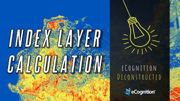 eCognition Deconstructed: Index Layer Calculation
