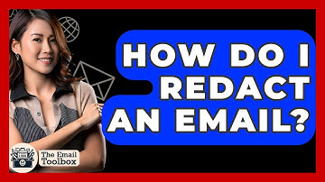 How Do I Redact An Email? - TheEmailToolbox.com