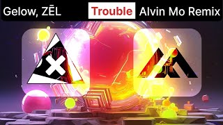 Gelow, ZĒL - Trouble (Alvin Mo Remix)