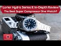 The First Lorier Hydra Series II In-Depth Review- Why It’s The Best Microbrand Diver at $500 - 4K