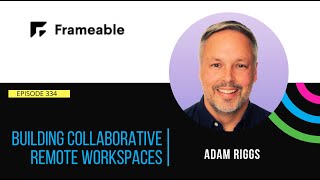 Building Collaborative Remote Workspaces