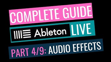 Audio Effects | Ableton Live Complete Guide | Part 4/9