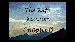 The Kite Runner Chapter 10 Summary