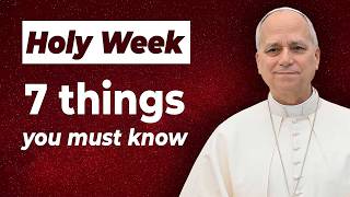 7 Things You Must Know About the HOLY WEEK