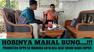 PROMOTOR OPPO SE MADURA BELI ALAT DRUM BAND KELAS IMPOR,// HOBINYA MAHAL SEKALI BUNG...!!!