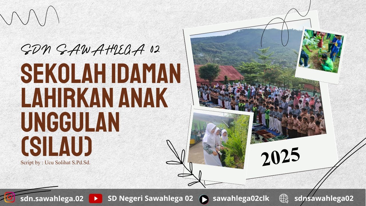 SEKOLAH IDAMAN LAHIRKAN ANAK UNGGULAN (SILAU) || SDN SAWAHLEGA 02