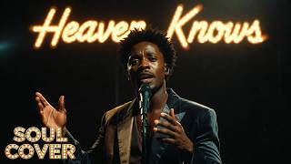 Heaven Knows  soul Cover