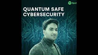 Quantum-Safe Cybersecurity: The Future of Digital Defense with Raed Ahsan