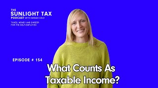 What Counts As Taxable Income? -  The Sunlight Tax Podcast - EP154