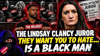 THE LINDSAY CLANCY JUROR THEY WANT YOU TO HATE… IS A BLACK MAN