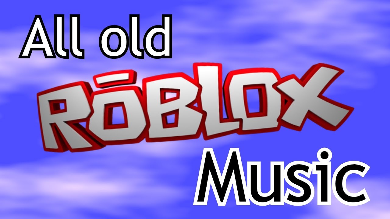 All Old Roblox Music Youtube - old roblox music videos