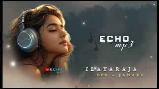Kannil Enna Karkalam ❣️🎼 | Ilayaraja | SPB | Janaki | Echo Effects Mp3 #echomusiczone
