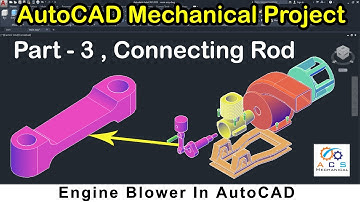 Mechanical Project In AutoCAD | Part-3 | Connecting Rod