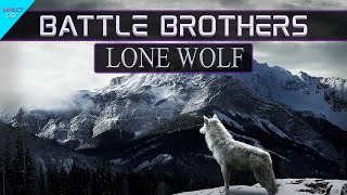 Battle Brothers: Lone Wolf | Maxed Out | Ep 3