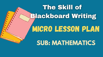The Skill of Blackboard Writing Micro-Teaching Lesson Plan for Mathematics | B.Ed. Micro Lesson Plan