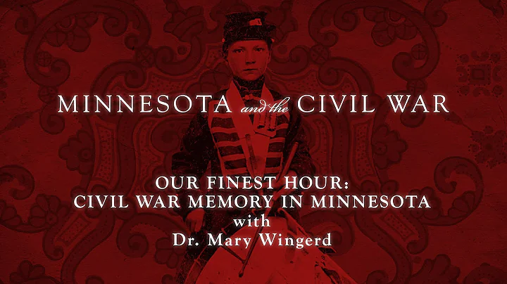 Our Finest Hour: Civil War Memory In Minnesota wit...