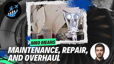 What is MRO? What are the types of MRO? How do Lean principles improve efficiency in Maintenance?