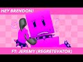 Jeremy   hey brendon  regretevator animation meme