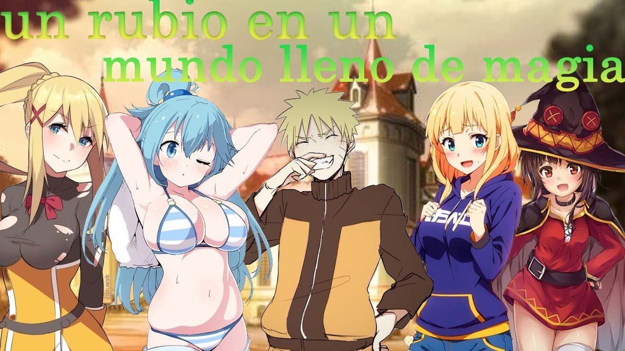 Un rubio en un mundo de magia (narutoxkonosuba) harem cap 1 al 3